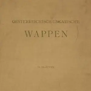 Hugo Gerhard Ströhl, Oesterreichisch-ungarische Wappen Hugo Gerhard Ströhl, Oesterreichisch-ungarische Wappen