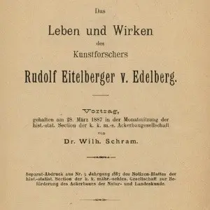 Wilhelm Schramm, Das Leben und Wirken des Kunstforschers Rudolf Eitelberger v. Edelberg Wilhelm Schramm, Das Leben und Wirken des Kunstforschers Rudolf Eitelberger v. Edelberg