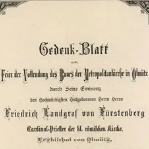 Gedenk-Blatt an die Feier der Vollendung des Baues der Metropolitankirche in Olmütz Gedenk-Blatt an die Feier der Vollendung des Baues der Metropolitankirche in Olmütz